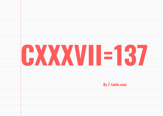 CXXXVII roman numerals