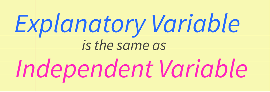 explanatory variable is the same independent