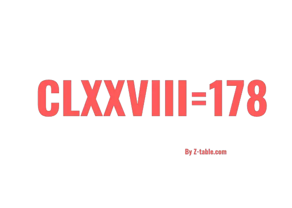 CLXXVIII roman numerals