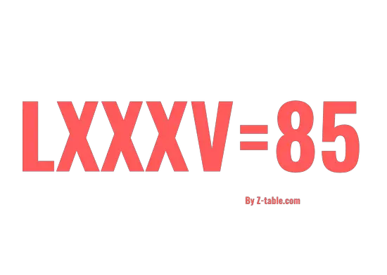 LXXXV roman numerals